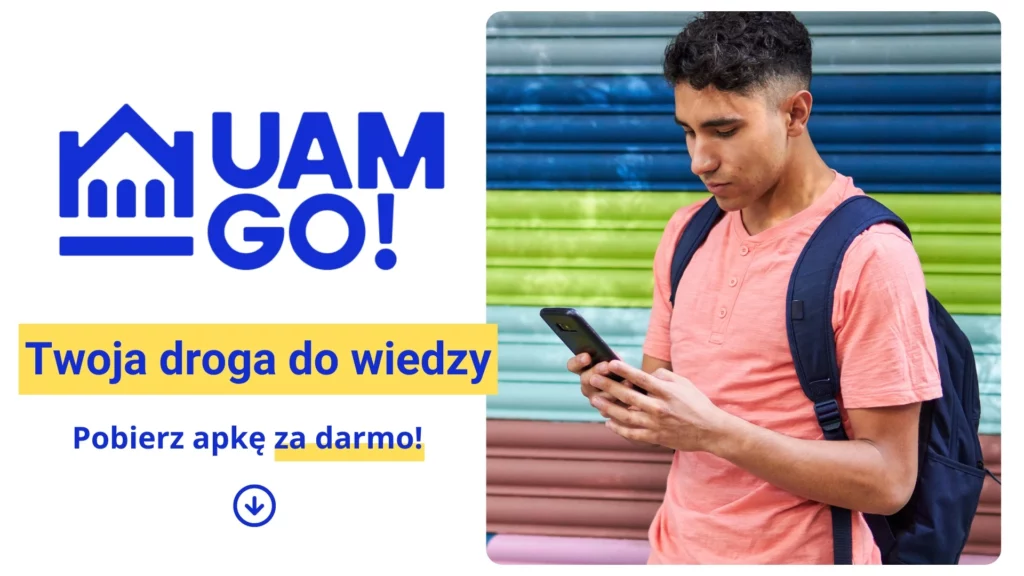 Plakat promocyjny aplikacji UAM GO z logo uniwersytetu i hasłem 'Twoja droga do wiedzy'. Student w różowej koszulce i granatowym plecaku korzysta ze smartfona. Tekst zachęca do pobrania darmowej aplikacji.