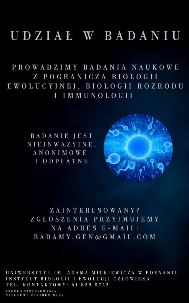 Plakat informacyjny o badaniu naukowym na granatowym tle. W centrum znajduje się okrągła ilustracja przedstawiająca niebieskie plemniki wokół komórki jajowej. Zawiera informacje o badaniu z zakresu biologii ewolucyjnej i immunologii, dane kontaktowe Uniwersytetu im. Adama Mickiewicza w Poznaniu oraz adres email do zgłoszeń: badamy.gen@gmail.com.