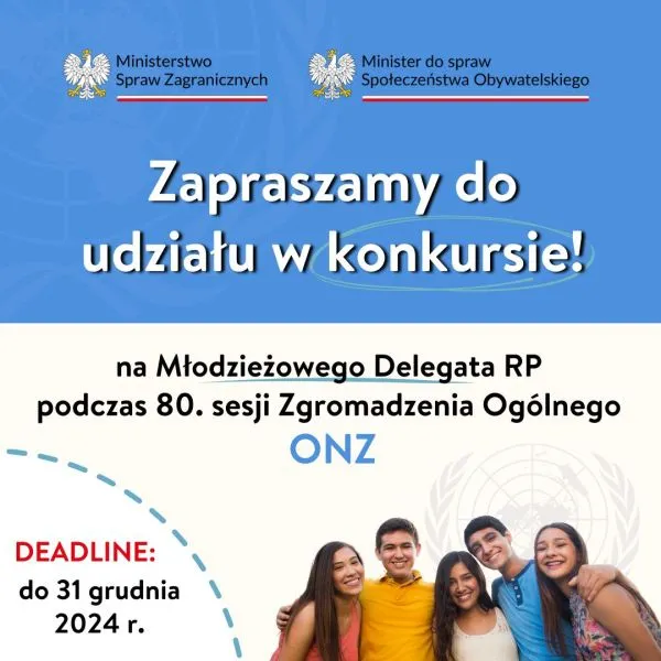 Oficjalne ogłoszenie Ministerstwa Spraw Zagranicznych o konkursie na Młodzieżowego Delegata RP podczas 80. sesji Zgromadzenia Ogólnego ONZ, termin zgłoszeń do 31 grudnia 2024