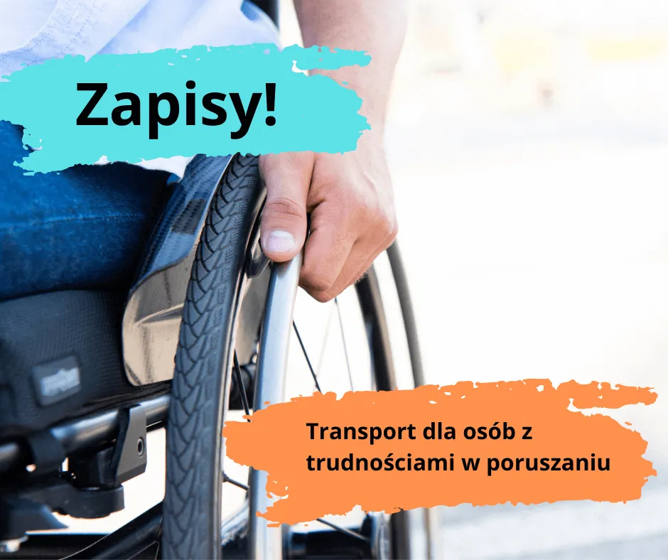 Zbliżenie na dłoń osoby na wózku inwalidzkim. Napis: Zapisy! Transport dla osób z trudnościami w poruszaniu.