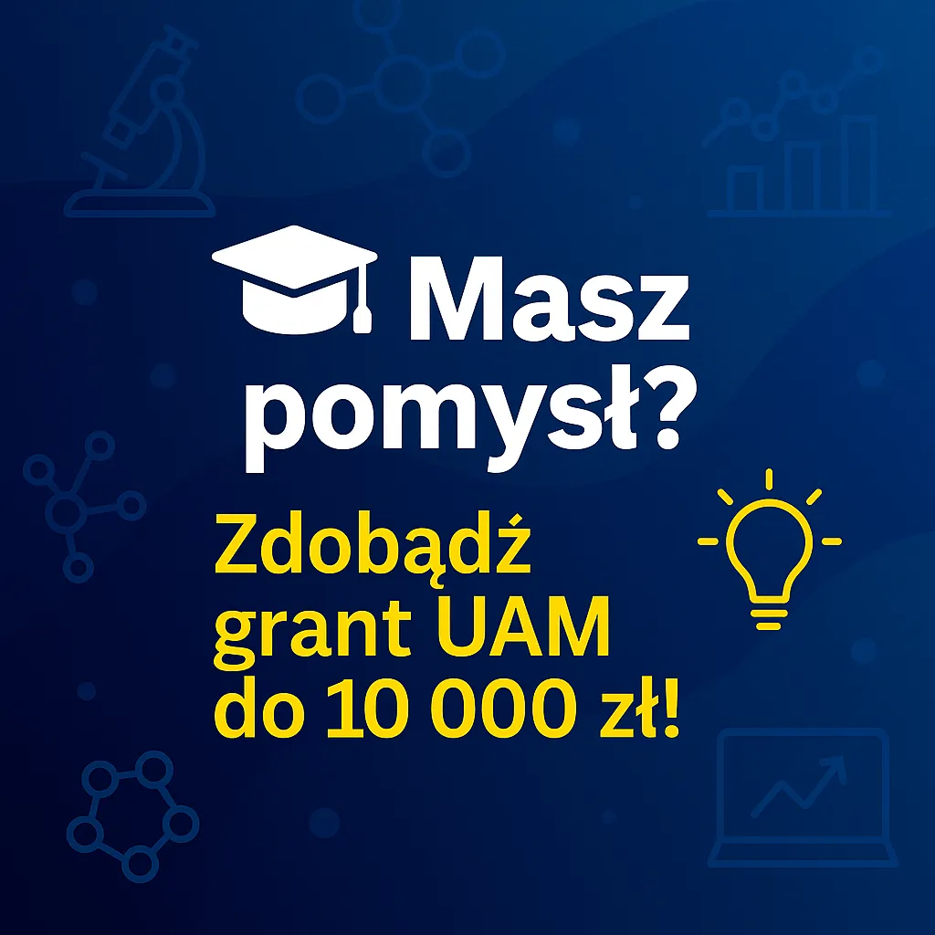 Grafika promująca konkurs ADVANCEDBestStudentGRANT UAM 2025 z napisem „Masz pomysł? Zdobądź grant UAM do 10 000 zł!” na tle w barwach granatu i błękitu.
