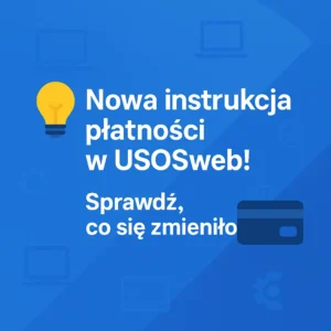 Grafika informacyjna. Żółta żarówka i ikona karty płatniczej na niebieskim tle. Tekst: Nowa instrukcja płatności w USOSweb! Sprawdź, co się zmieniło.