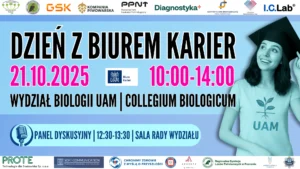 Plakat Dnia z Biurem Karier UAM na Wydziale Biologii 21.10.2025 w godz. 10-14. Na grafice uśmiechnięta studentka w birecie i logotypy firm partnerskich.