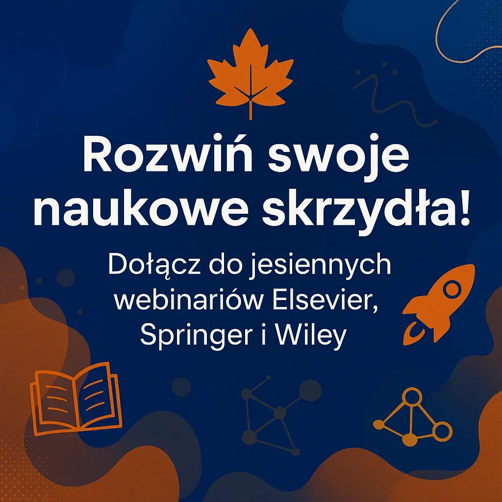 Grafika z tekstem "Rozwiń swoje naukowe skrzydła! Dołącz do jesiennych webinariów Elsevier, Springer i Wiley" oraz ikonami liścia klonu i rakiety.