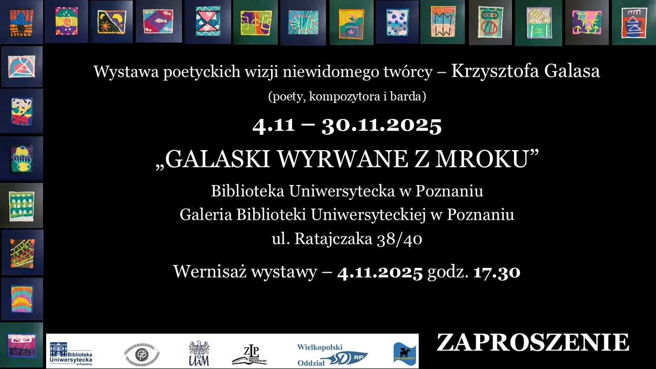 Plakat zapraszający na wystawę Krzysztofa Galasa "Galaski wyrwane z mroku" w Bibliotece Uniwersyteckiej w Poznaniu od 4 do 30 listopada 2025.