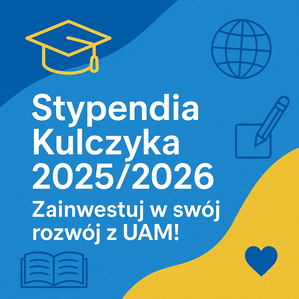 Grafika ogłoszenia: Stypendia Kulczyka 2025/2026. Zainwestuj w swój rozwój z UAM! Widoczne ikony edukacji i rozwoju.
