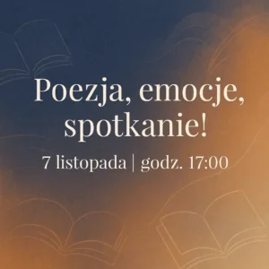 Zaproszenie na spotkanie z poetką Pilar González España 7 listopada o 17:00. Grafika z tekstem "Poezja, emocje, spotkanie!".