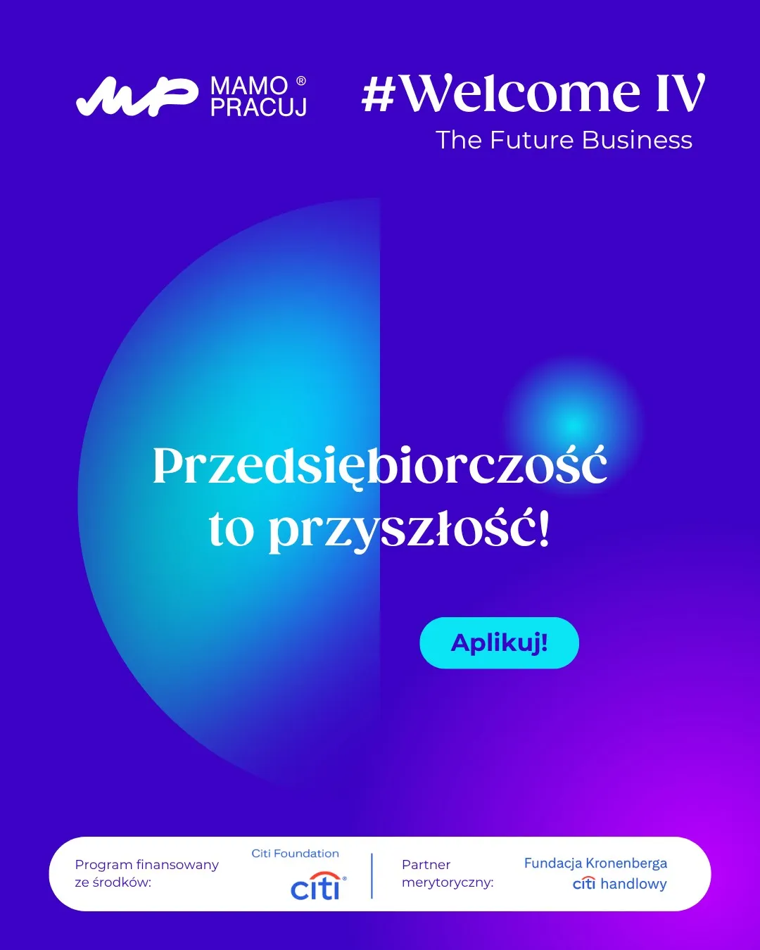 Grafika promocyjna programu Welcome IV The Future Business z hasłem Przedsiębiorczość to przyszłość oraz przyciskiem Aplikuj na fioletowym tle.