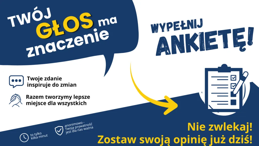 Plakat informacyjny z hasłem Twój głos ma znaczenie i Wypełnij ankietę. Widoczna ikona formularza oraz informacja o anonimowości badania.