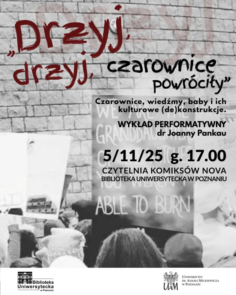 Plakat wykładu "Czarownice, wiedźmy, baby". W tle protest z banerem "We are the granddaughters of the witches...". Data: 5.11.25, godz. 17.00.